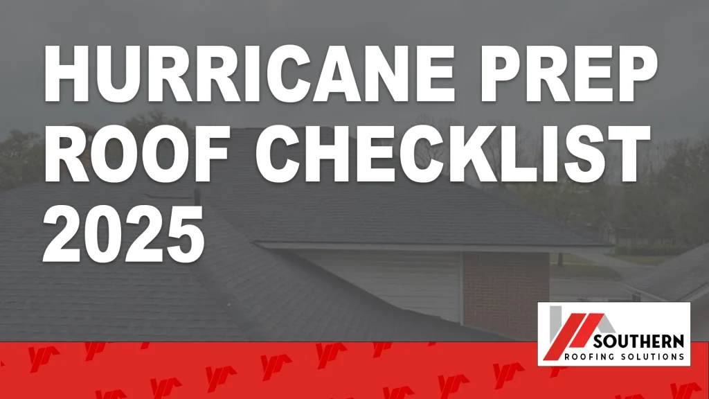 Hurricane Prep Roof Checklist 2025 for Southeast Texas homes by Southern Roofing Solutions. SRS logo on a background of a shingle roof and stormy sky.