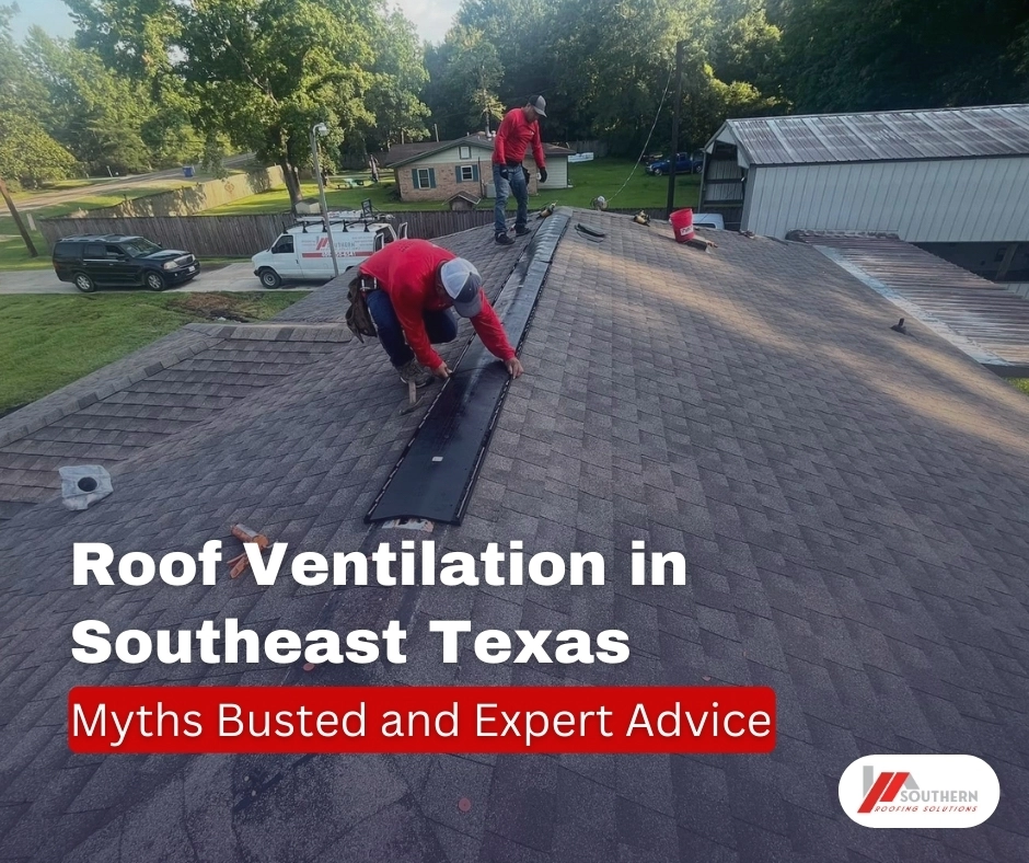 Roof ventilation tips for Southeast Texas homes – attic airflow matters